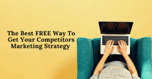 get your competitors marketing strategy